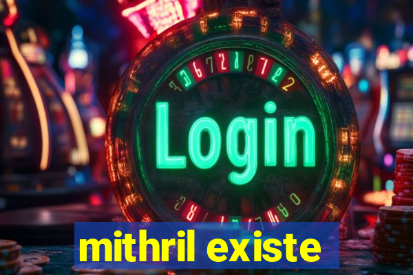 mithril existe